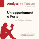 Un appartement à Paris de Guillaume Musso (Analyse de l'oeuvre) : Analyse complète et résumé détaillé de l'oeuvre. Fiche de lecture cover image