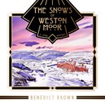 The Snows of Weston Moor : A 1920s Christmas Mystery. Lord Edgington Investigates cover image