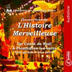 L'histoire merveilleuse : Un conte de Noël à Plombières-les-Bains cover image