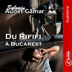 Du Rififi à Bucarest : Roman policier cover image