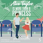 Alice Taylor Is More Than a Princess cover image