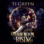 Storm Moon Rising : Paranormal Shifter Mystery cover image
