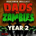 Dads Vs. Zombies: Year 2 cover image