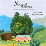 Promised Adventure : A Promises, Promises Short Story Prequel cover image