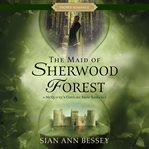 The Maid of Sherwood Forest cover image