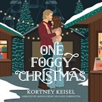 One Foggy Christmas : A Holiday Romance cover image