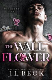 The Wallflower : A Dark Enemies To Lovers Romance cover image