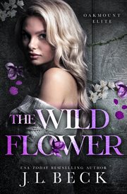 The Wildflower : A Dark Mfm Enemies To Lovers Romance cover image