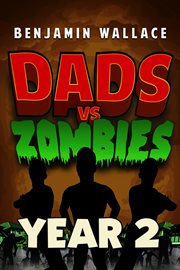 Dads vs. Zombies: Year 2 cover image