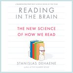 Reading in the Brain : The New Science of How We Read cover image