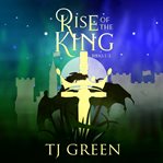 Rise of the King : Books #1-3 cover image