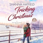 Tricking Christmas : A Sweet Western Holiday Romance cover image