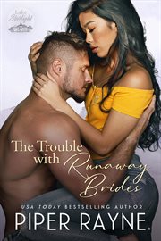 The Trouble With Runaway Brides : Lake Starlight cover image