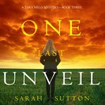 One Last Unveil : Tara Mills Mystery cover image