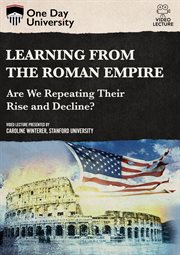 Learning from the Roman Empire : Are we repeating their rise and decline? cover image