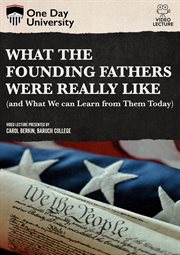 What the founding fathers were really like : (and what we can learn from them today) cover image