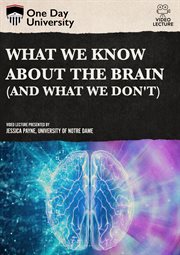 What we know about the brain : (and what we don't) cover image