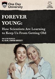 Forever young: how scientists are learning to keep us from getting old cover image