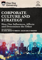 Corporate culture and strategy : how one influences, affects and determines the other cover image