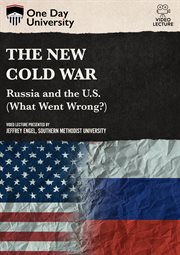 The new cold war: russia and the u.s. (what went wrong?) cover image