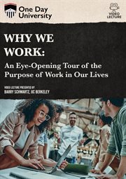 Why we work : an eye-opening tour of the purpose of work in our lives cover image