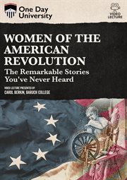 Women of the Amercan revolution : the remarkable stories you've never heard cover image