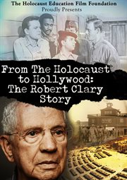 From the holocaust to Hollywood : the Robert Clary story cover image