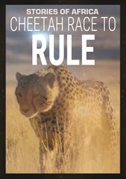 Stories of Africa. Cheetah race to rule