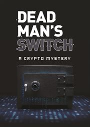 Dead man's switch : a crypto mystery cover image