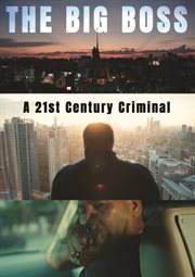 The big boss: a 21st century criminal : A 21st Century Criminal cover image