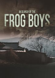 In search of the frog boys