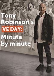 Tony Robinson's VE Day : minute by minute cover image
