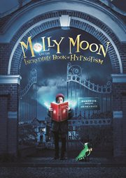 Molly Moon and the Incredible Book of Hypnotism cover image