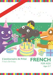 French for Kids: L'anniversaire De Fritzi (Fritzi's Birthday)