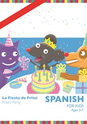 Spanish for Kids: La Fiesta De Fritzi (Fritzi's Party)