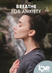 The love destination. Breathe for anxiety cover image