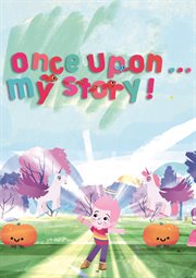 Once Upon... My Story! cover image