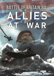 Battle of Britain 80 : Allies at War cover image