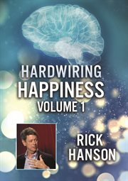 Hardwiring happiness. Volume 1 cover image