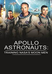 Apollo Astronauts : Training NASA's Moon Men cover image