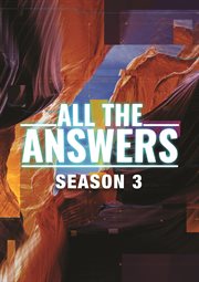 All The Answers - Season 3 : All The Answers cover image