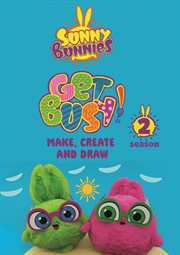 Sunny Bunnies Get Busy : Season Two. Sunny Bunnies cover image
