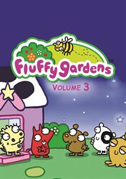 Fluffy Gardens : Volume Three. Fluffy Gardens cover image