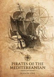 Pirates of the Mediterranean - Season 1 : Pirates of the Mediterranean cover image