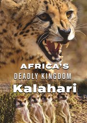 Africa's deadly kingdom. Kalahari cover image