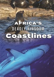 Africa's deadly kingdom. Coastlines cover image