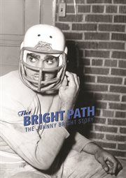 The Bright Path : The Johnny Bright Story cover image