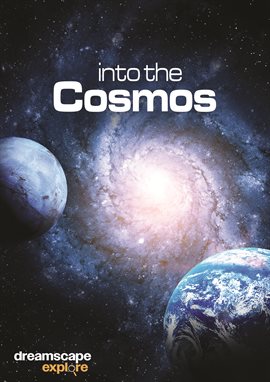 Dreamscape Explore: Into the Cosmos