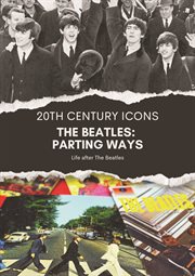 The Beatles: Parting Ways. 20th Century ICONS cover image