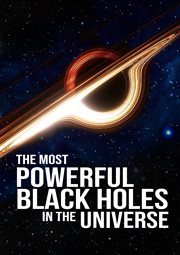The Most Powerful Black Holes in the Universe cover image